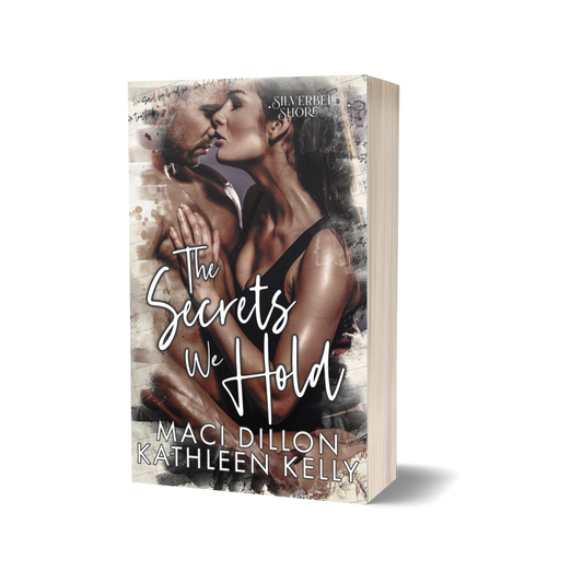 The Secrets we Hold by Maci Dillon and Kathleen Kelly paperback