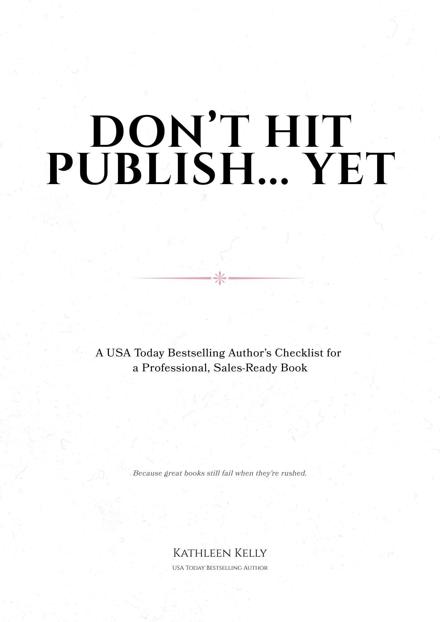 DON’T HIT PUBLISH… YET